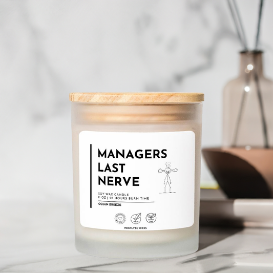 Managers Last Nerve Candle Frosted Glass (Hand Poured 11 oz) - Printlyze