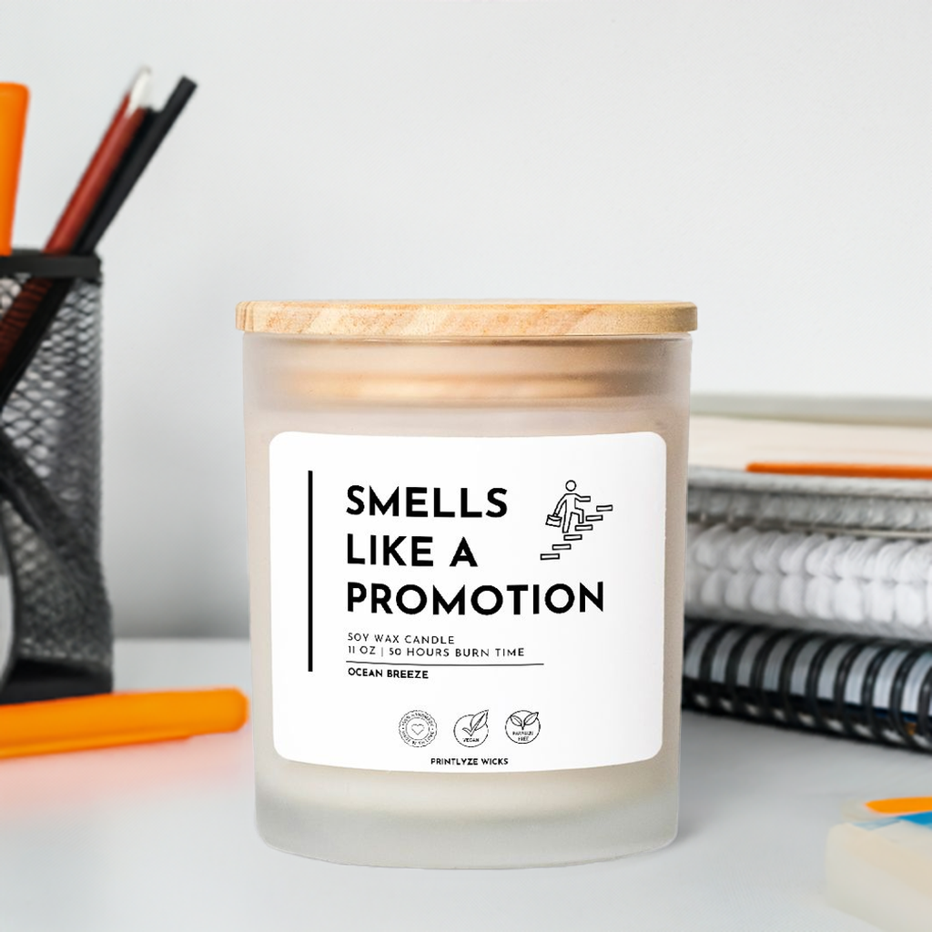 Smells Like A Promotion Candle Frosted Glass (Hand Poured 11 oz) - Printlyze