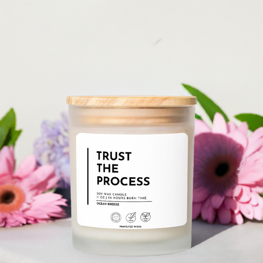 Trust The Process Candle Frosted Glass (Hand Poured 11 oz) - Printlyze